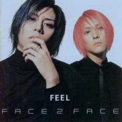 Feel : Face 2 Face